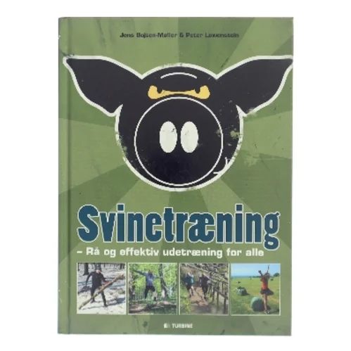 Svinetræning : rå og effektiv udetræning for alle af Peter Løwenstein (Bog)