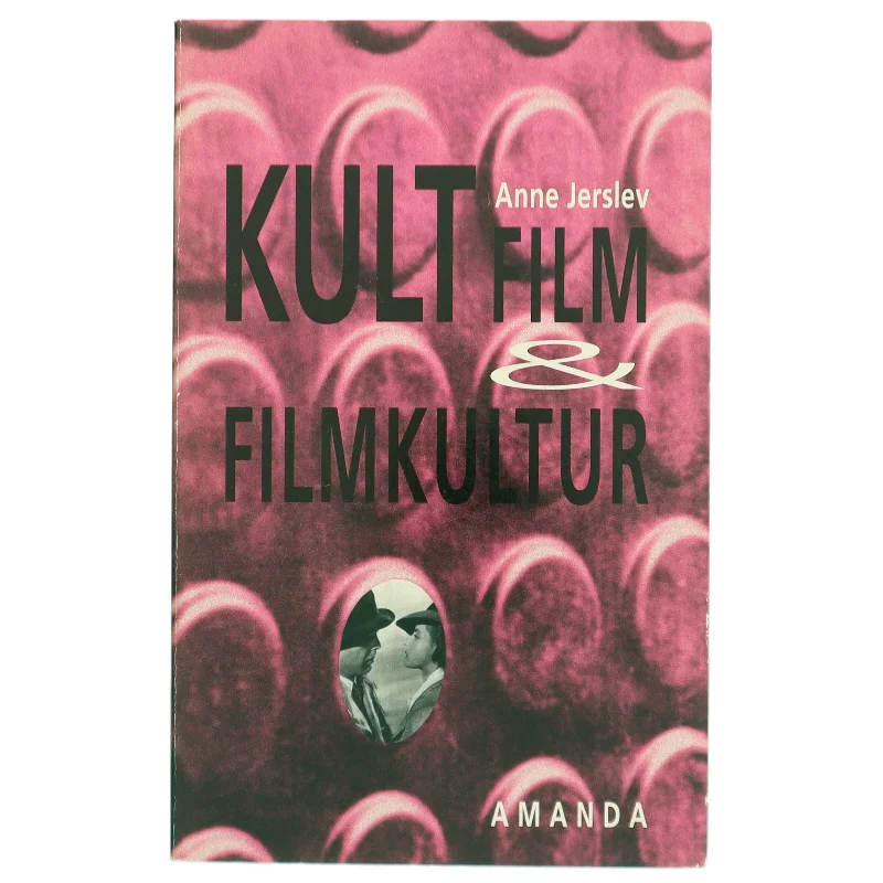 Kultfilm & filmkultur af Anne Jerslev (Bog)
