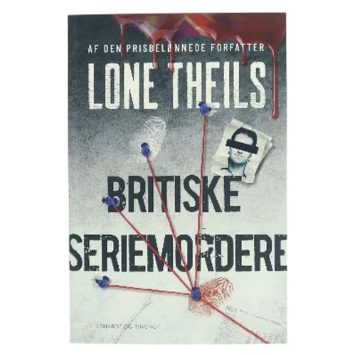 Britiske seriemordere : et studie i ondskab af Lone Theils (Bog)