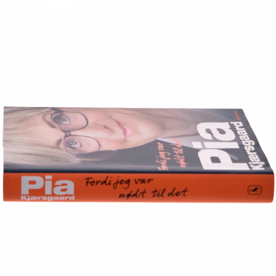 Fordi jeg var nødt til det af Pia Kjærsgaard (Bog)