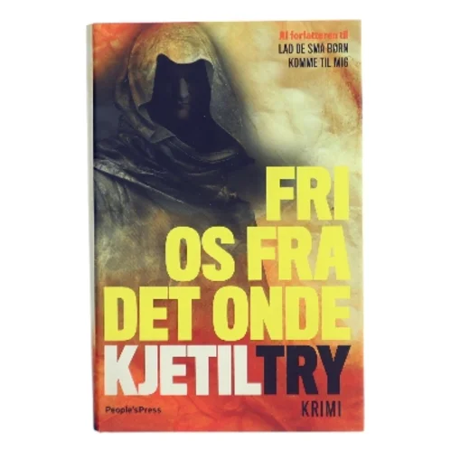 Fri os fra det onde : krimi af Kjetil Try (Bog)