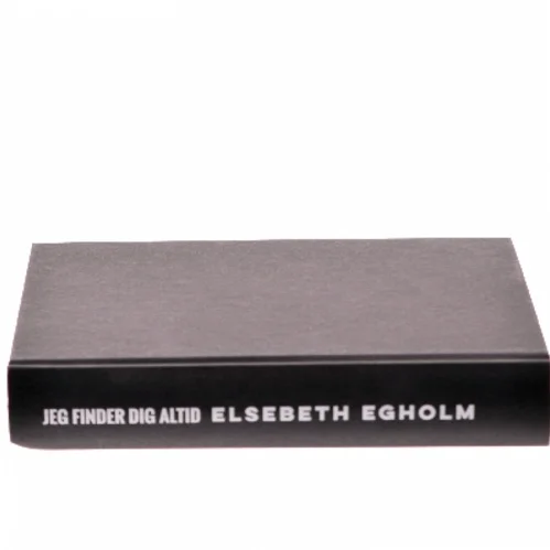 Jeg finder dig altid af Elsebeth Egholm (Bog)