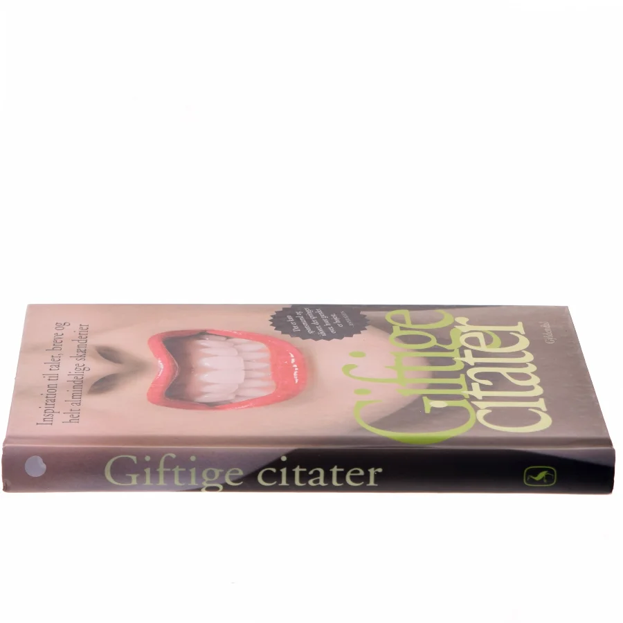 Giftige citater : inspiration til taler, breve og helt almindelige skænderier af Peter Legård Nielsen (Bog)