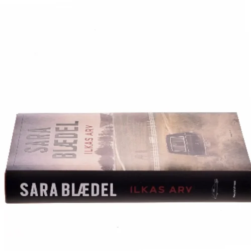 Ilkas arv af Sara Blædel (Bog)