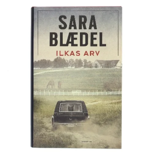 Ilkas arv af Sara Blædel (Bog)