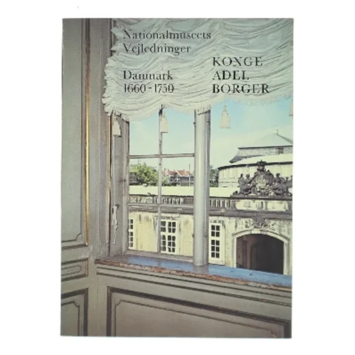 Konge Adel Borger: Danmark 1660-1750 (Bog)