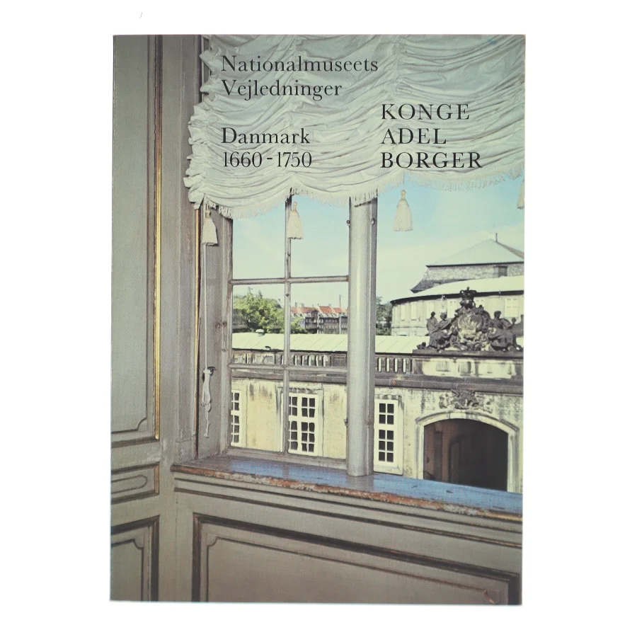 Konge Adel Borger: Danmark 1660-1750 (Bog)