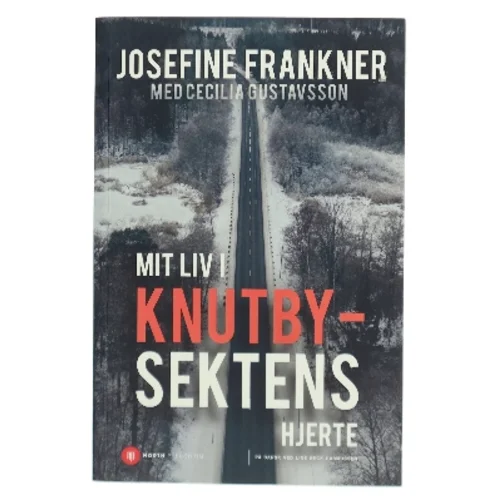 Mit liv i Knutbysektens hjerte af Josefine Frankner (Bog)