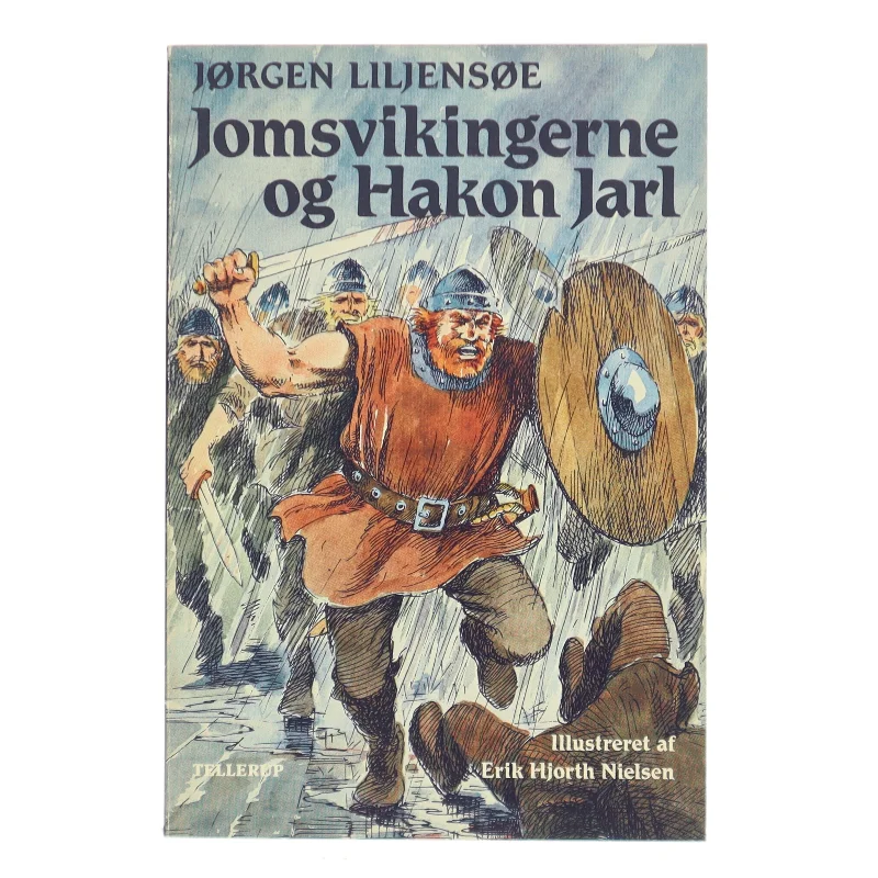 Jomsvikingerne og Hakon Jarl af Jørgen Liljensøe (Bog) fra Tellerup