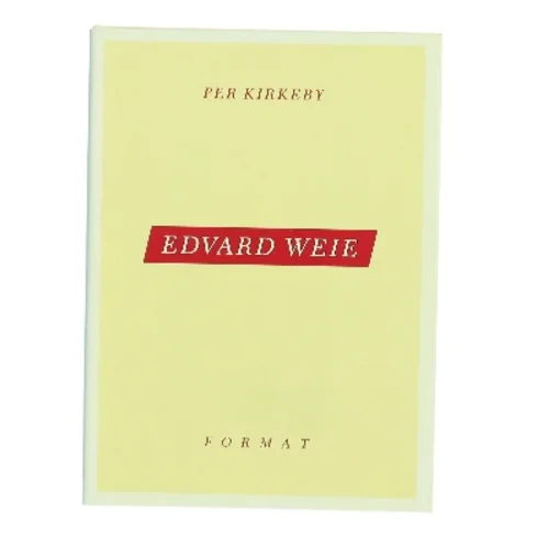Edvard Weie af Per Kirkeby (Bog)