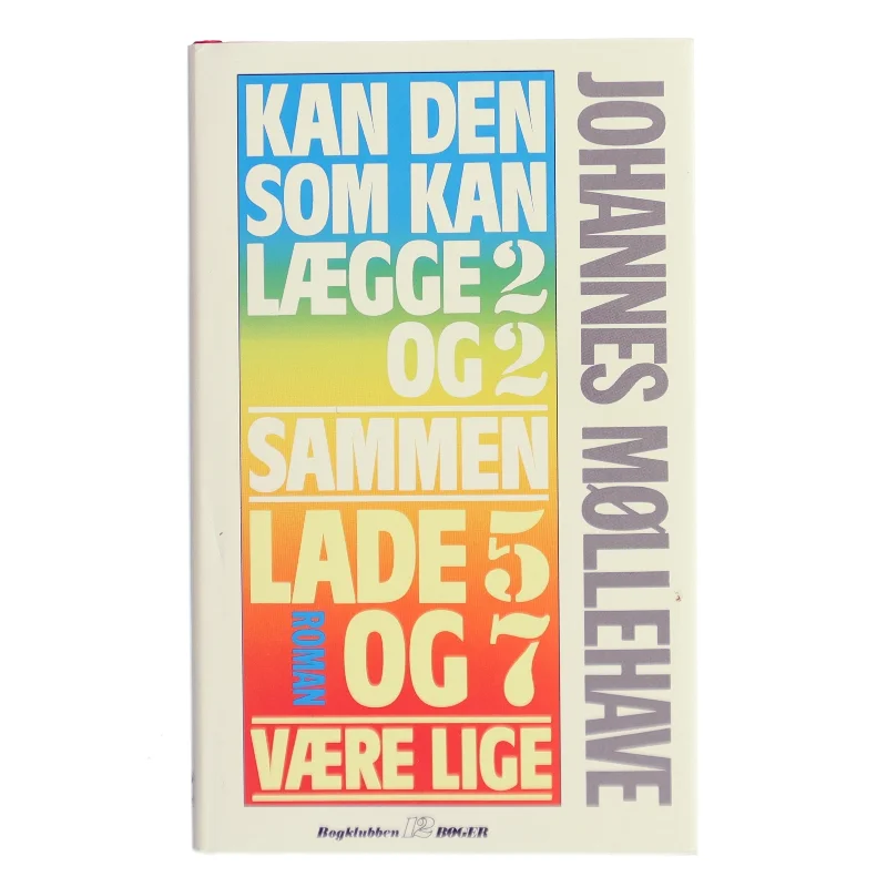 Kan den som kan lægge 2 og 2 sammen, lade 5 og 7 være lige