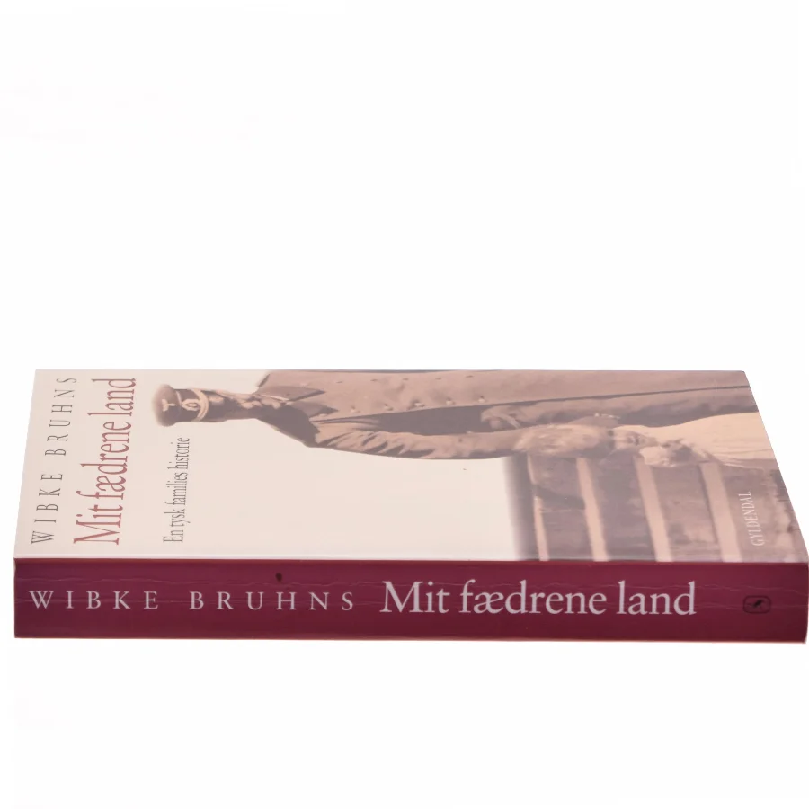 Mit fædrene land : en tysk families historie af Wibke Bruhns (Bog)