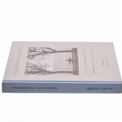 Pårørende om demens : 25 danskere skriver om at være pårørende til en dement (Bog)