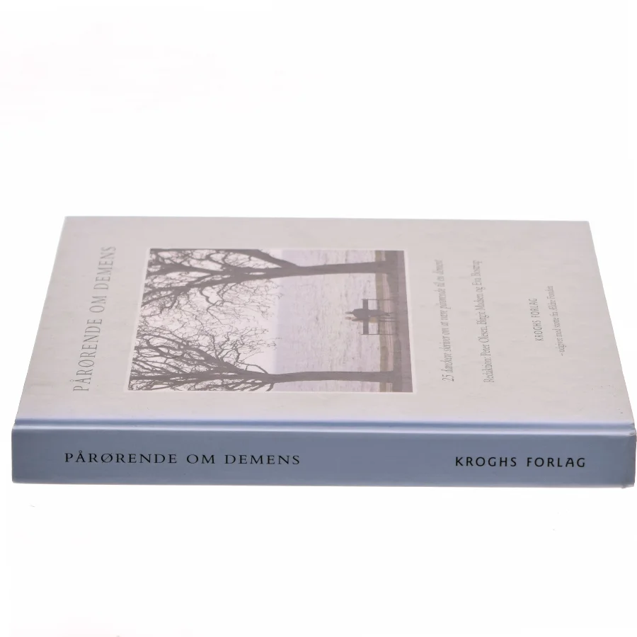 Pårørende om demens : 25 danskere skriver om at være pårørende til en dement (Bog)