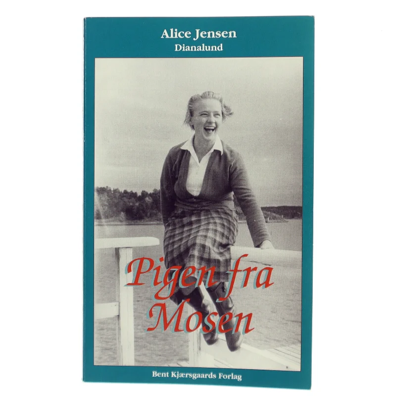 Pigen fra Mosen af Alice Jensen (Bog)