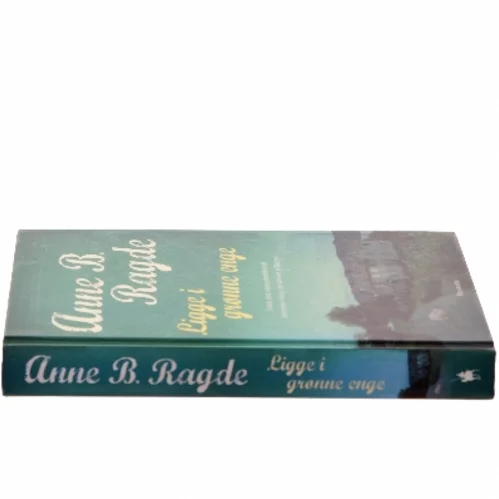 Ligge i grønne enge : roman af Anne B. Ragde (Bog)