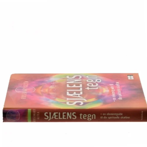 Sjælens tegn : en elementguide til din spirituelle skæbne af Rosemary Altea (Bog)