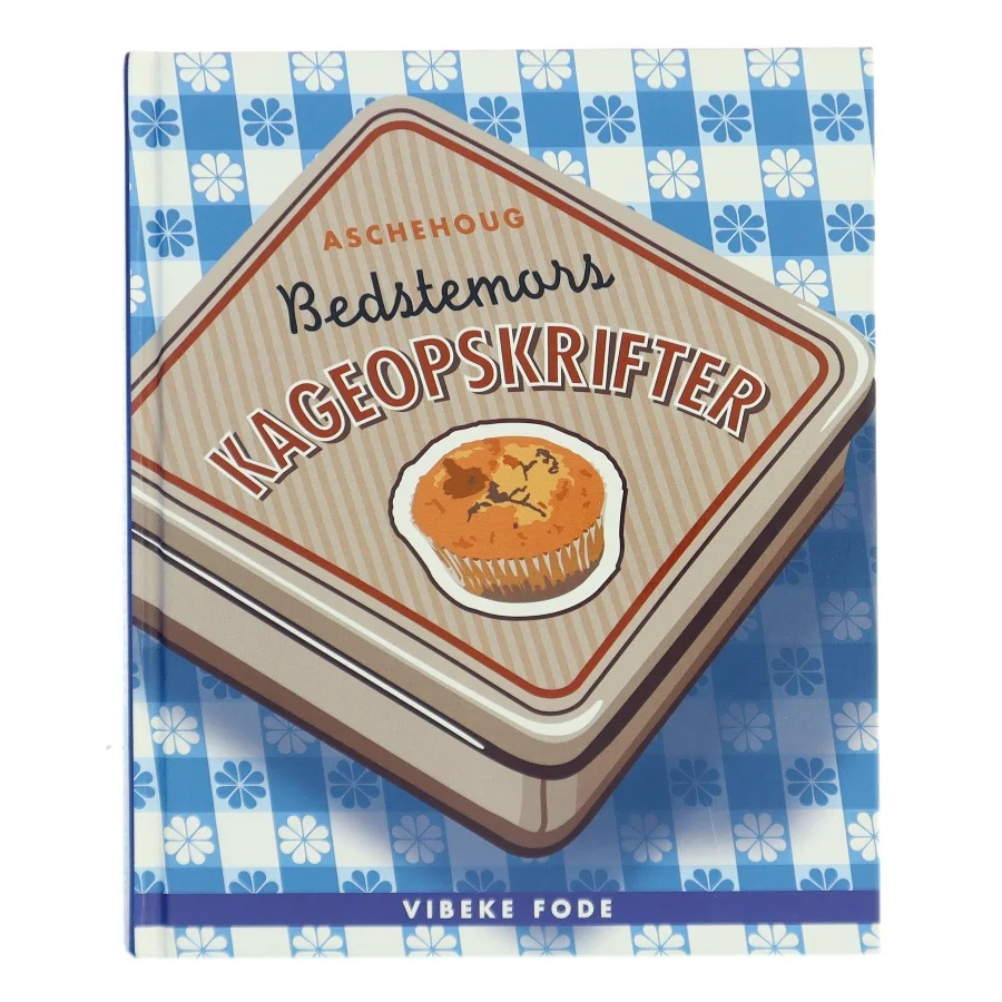Bedstemors kageopskrifter af Vibeke Fode (Bog)