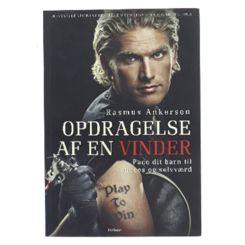 Opdragelse af en vinder : pace dine børn til succes og selvværd af Rasmus Ankersen (Bog)