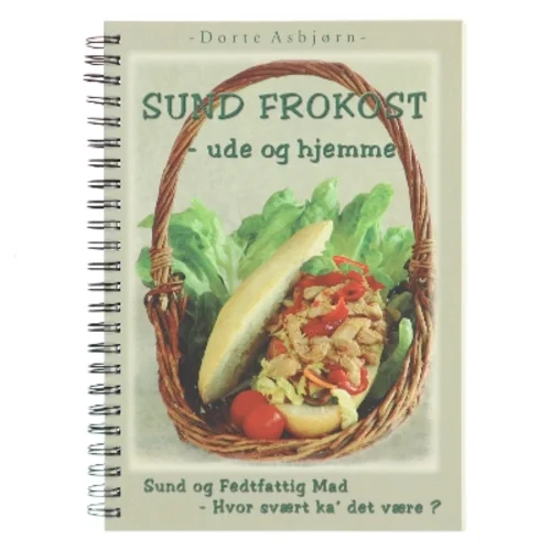 Sund frokost - ude og hjemme : en guide til let og sund frokost : hvor svært ka' det være? af Dorte Asbjørn (Bog)