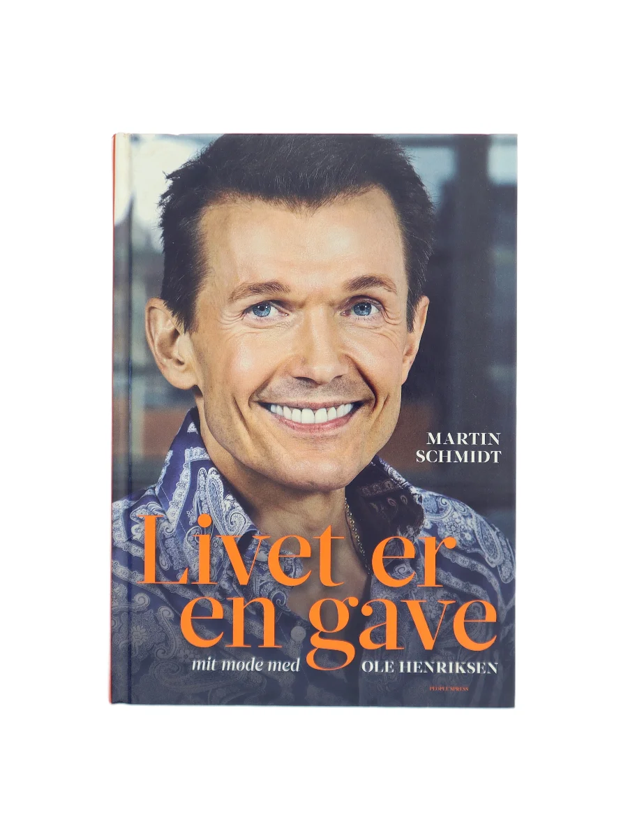 Forsiden af Livet er en gave : mit møde med Ole Henriksen af Martin Schmidt