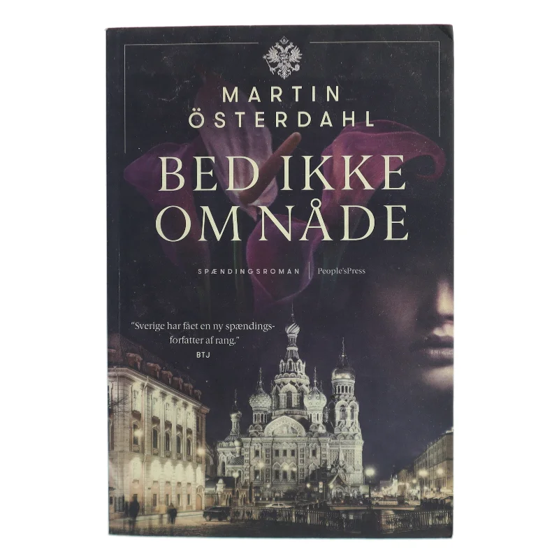 Bed ikke om nåde : spændingsroman af Martin Österdahl (f. 1973) (Bog)