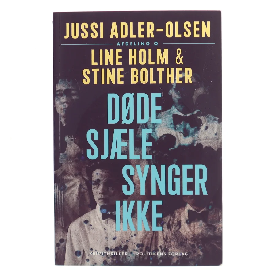 Døde sjæle synger ikke : krimithriller af Jussi Adler-Olsen (Bog)