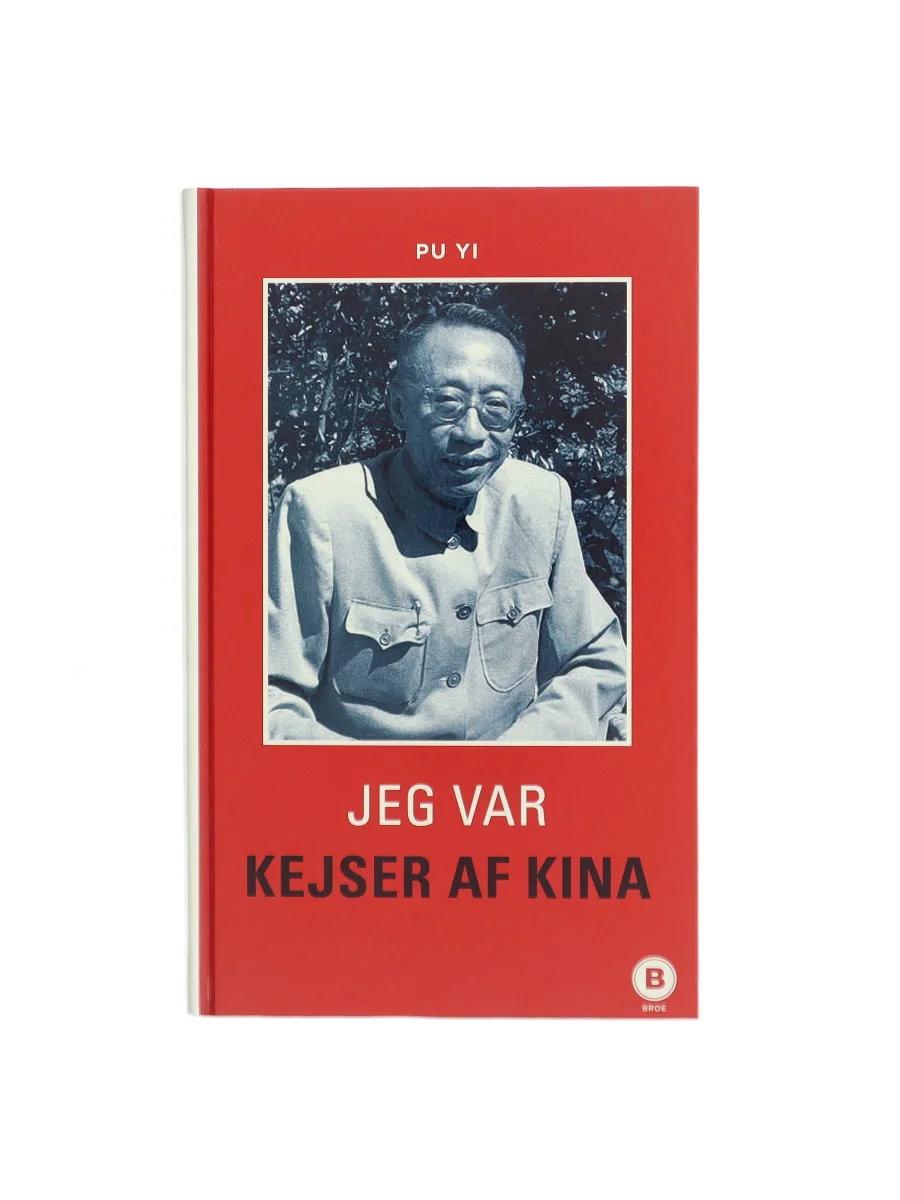 Forsiden af Jeg var kejser af Kina : fra himlens søn til det nye menneske af Pu Yi