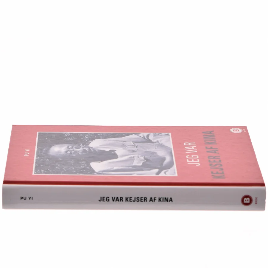 Jeg var kejser af Kina : fra himlens søn til det nye menneske af Pu Yi (Bog)