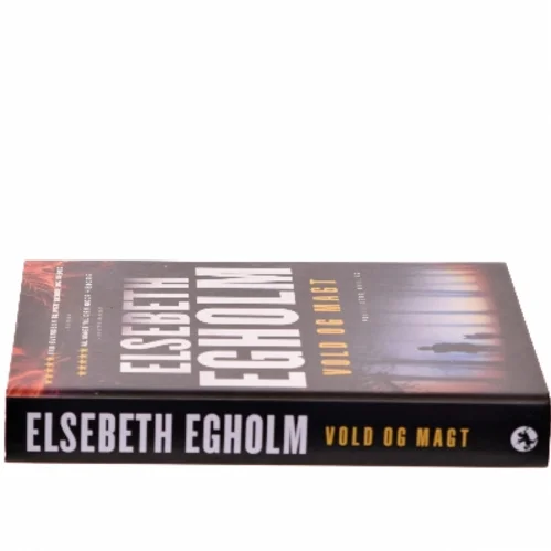 Vold og magt : roman af Elsebeth Egholm (Bog)