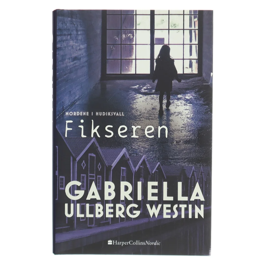 Fikseren af Gabriella Ullberg Westin (Bog)
