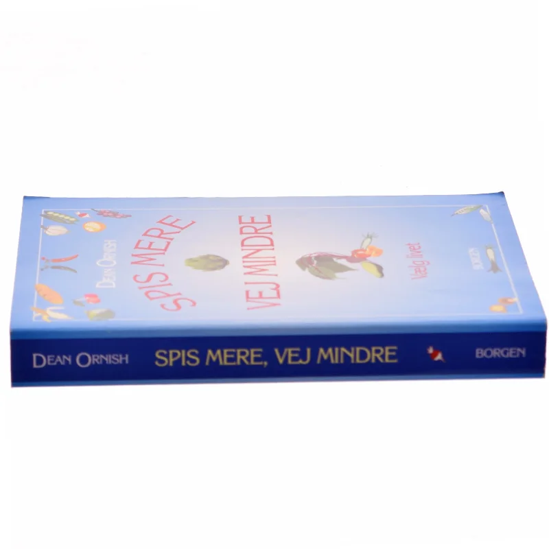 Spis mere, vej mindre : vælg livet af Dean Ornish (Bog)