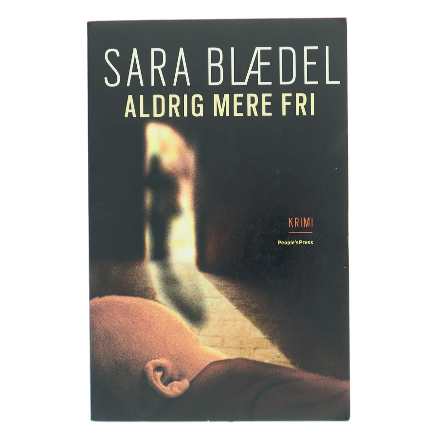 Aldrig mere fri af Sara Blædel (Bog)