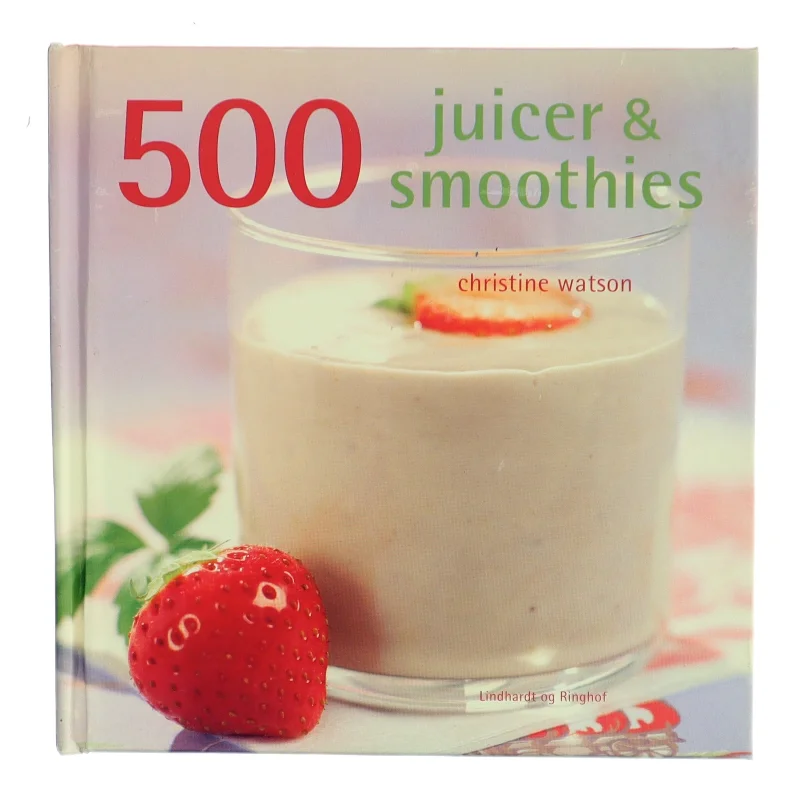 500 juicer & smoothies af Christine Watson (Bog)