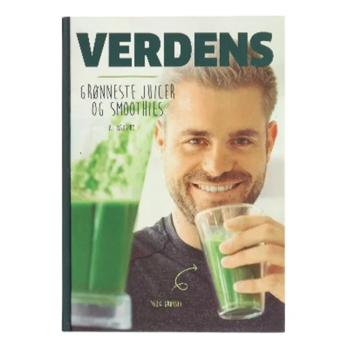 Verdens grønneste juicer og smoothies af Mads Bo (Bog)