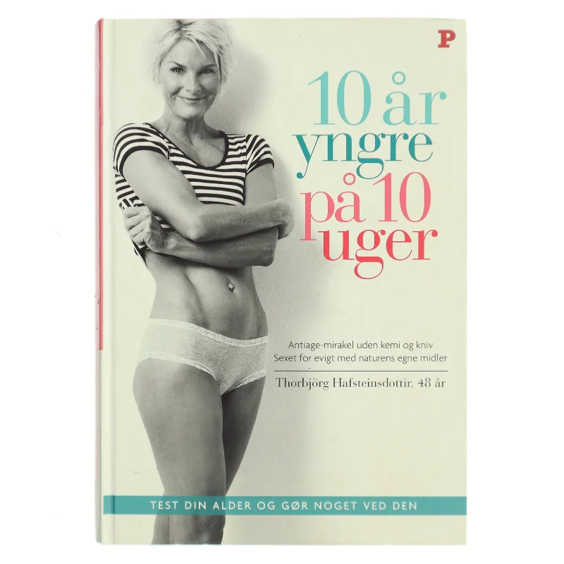 10 år yngre på 10 uger af Thorbjörg Hafsteinsdottir (Bog)