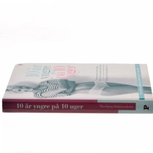 10 år yngre på 10 uger af Thorbjörg Hafsteinsdottir (Bog)