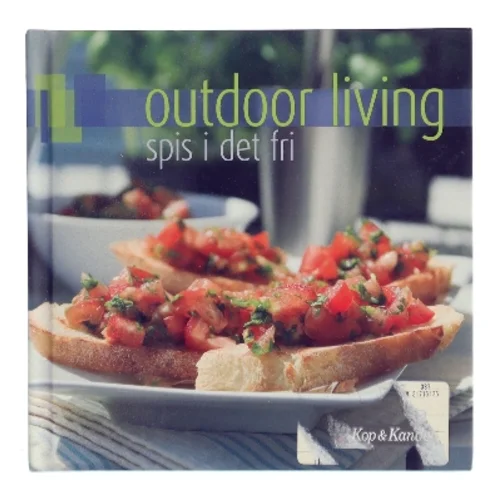 Outdoor living - spis i det fri : småretter, hovedretter, desserter, brød og tilbehør af Sandra Leigh Draznin (Bog)