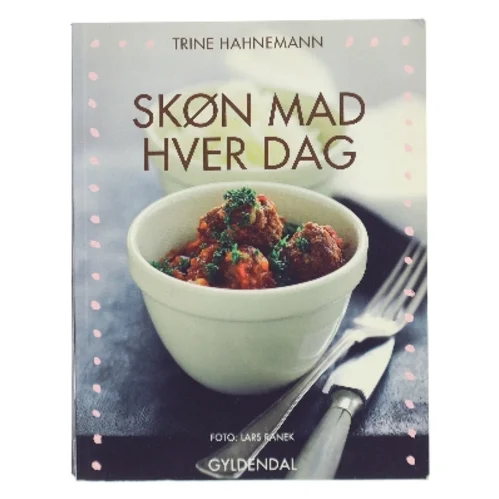 Skøn mad hver dag af Trine Hahnemann (Bog)