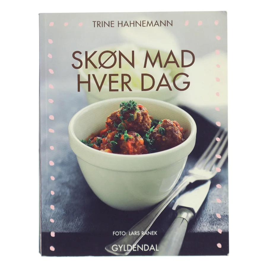 Skøn mad hver dag af Trine Hahnemann (Bog)
