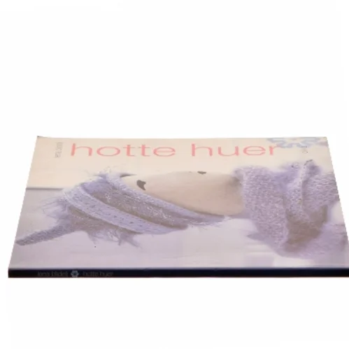 Hotte huer af Lena Blidell (Bog)