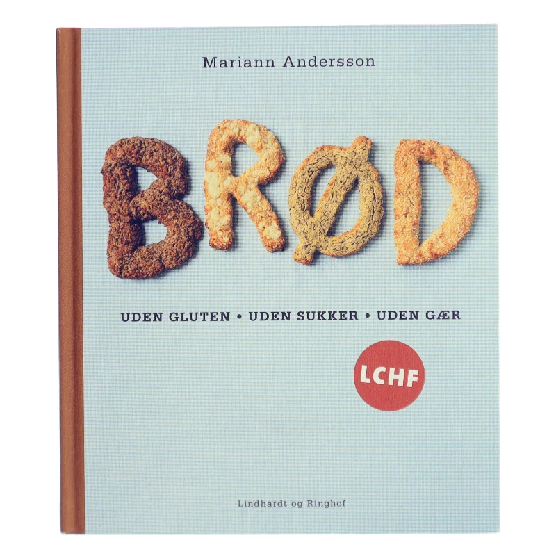 Brød : uden gluten, uden sukker, uden gær : LCHF af Mariann Andersson (Bog)