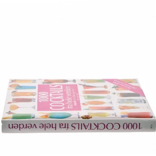 1000 Cocktails fra hele verden af <Naumann & Göbel> (Bog)