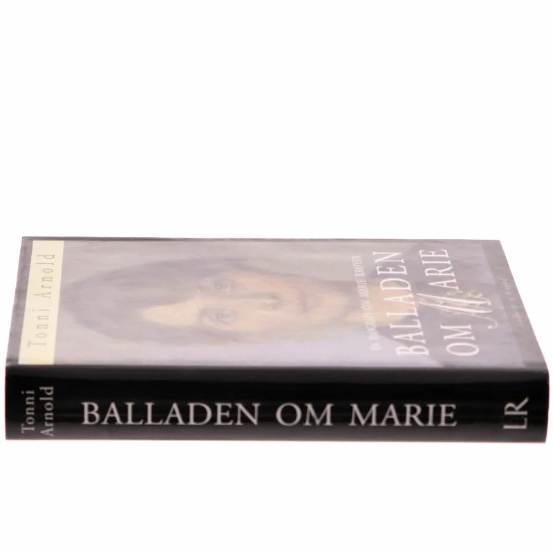 Balladen om Marie : en biografi om Marie Krøyer af Tonni Arnold (Bog)