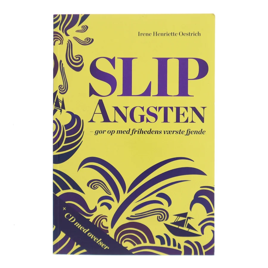 Slip angsten af Irene Henriette Oestrich (Bog)