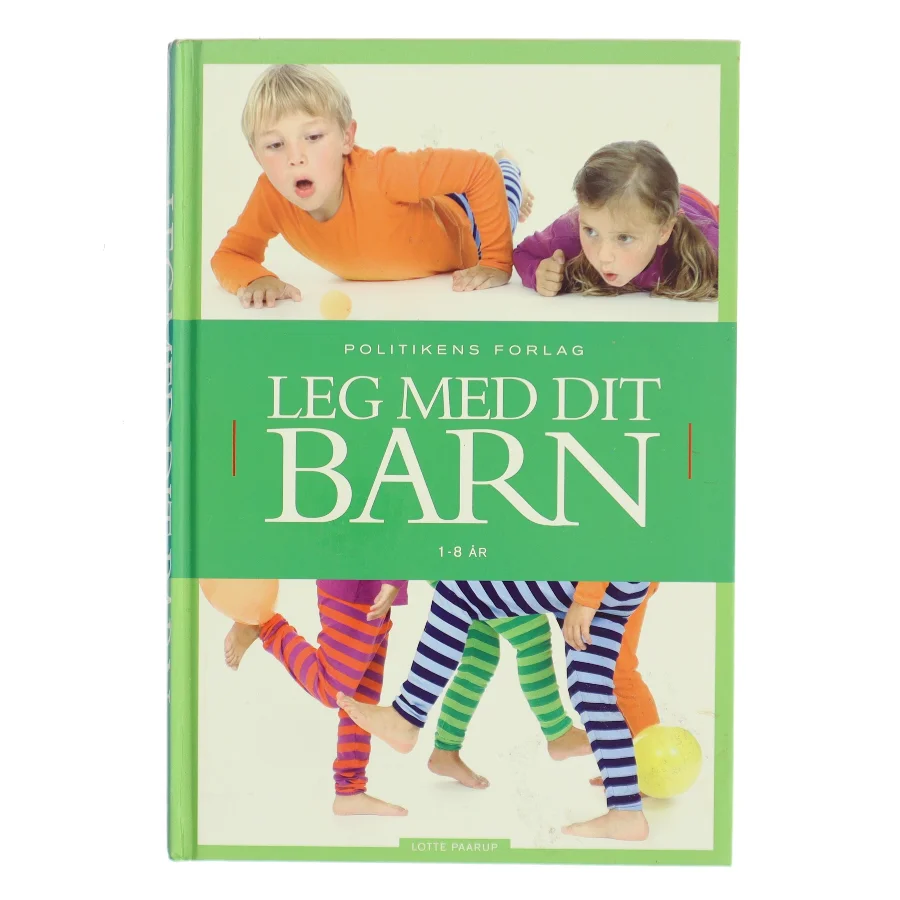 Leg med dit barn : 1-8 år af Lotte Paarup (Bog)