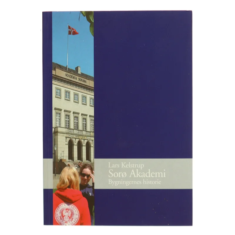 Sorø Akademi: Bygningernes historie af Lars Kelstrup (Bog)