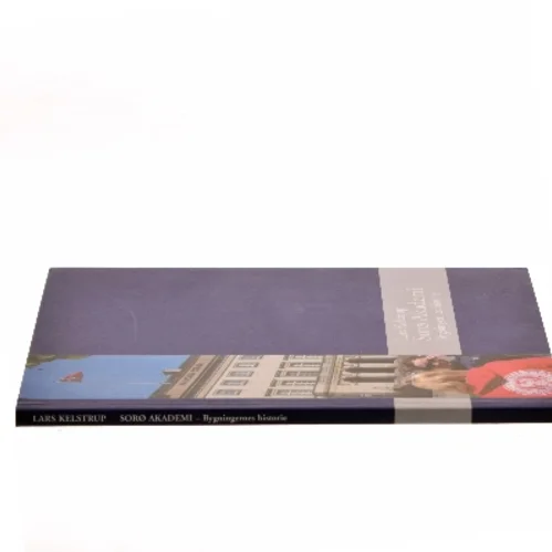 Sorø Akademi: Bygningernes historie af Lars Kelstrup (Bog)