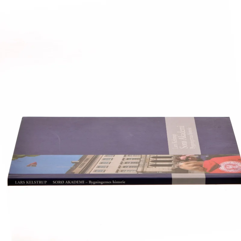 Sorø Akademi: Bygningernes historie af Lars Kelstrup (Bog)