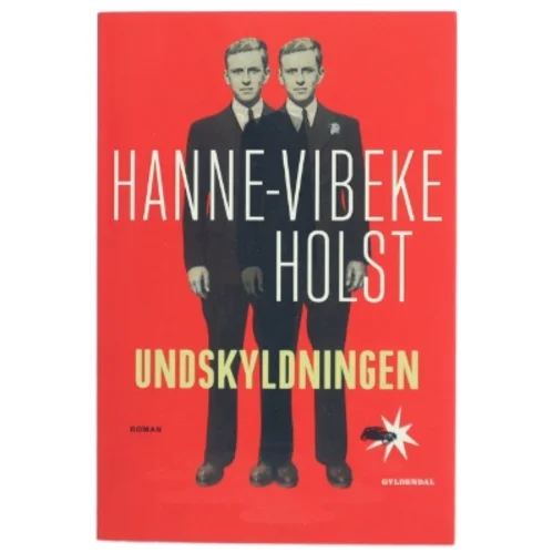 Undskyldningen : roman af Hanne-Vibeke Holst (Bog)